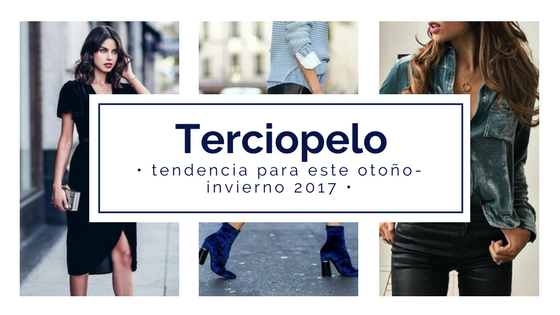 el terciopelo, tendencia oto�o-invierno 2017